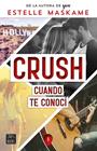 CRUSH 1. CUANDO TE CONOCÍ | 9788408253914 | MASKAME, ESTELLE