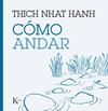 CÓMO ANDAR | 9788499885209 | HANH, THICH NHAT
