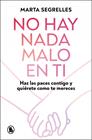 NO HAY NADA MALO EN TI | 9788402430601 | SEGRELLES, MARTA