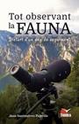 TOT OBSERVANT LA FAUNA | 9791387759179 | SANTANDREU PAJEROLS, JOAN