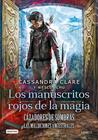 CAZADORES DE SOMBRAS MALDICIONES ANCESTRALES 1. LOS MANUSCRITOS ROJOS DE LA MAGIA | 9788408227946 | CLARE, CASSANDRA/CHU, WESLEY