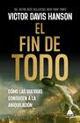 FIN DE TODO, EL | 9788419703927 | HANSON, VICTOR DAVIS