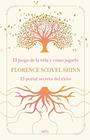 LA SABIDURÍA DE FLORENCE SCOVEL SHINN. EL JUEGO DE LA VIDA Y CÓMO JUGARLO/ PORTAL SECRETO DEL ÉXITO | 9791387972523 | SCOVEL SHINN, FLORENCE