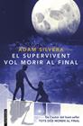 SUPERVIVENT VOL MORIR AL FINAL, EL | 9788410028593 | SILVERA, ADAM