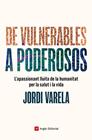 DE VULNERABLES A PODEROSOS | 9788410112124 | VARELA I PEDRAGOSA, JORDI