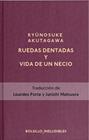 RUEDAS DENTADAS Y LA VIDA DE UN NECIO | 9788417978815 | RYUNOSUKE AKUTAGAWA