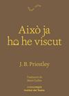 AIXÒ JA HO HE VISCUT | 9788417188931 | PRIESTLEY, J. B.