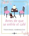 ANTES DE QUE SE ENFRÍE EL CAFÉ | 9788401024191 | KAWAGUCHI, TOSHIKAZU