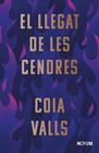 LLEGAT DE LES CENDRES, EL | 9788419311375 | VALLS, COIA