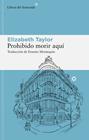 PROHIBIDO MORIR AQUÍ | 9788410178380 | TAYLOR, ELIZABETH