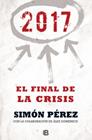 2017 EL FINAL DE LA CRISIS | 9788466655071 | PEREZ, SIMON-DOMENECH,ALEX
