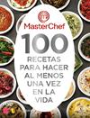 MASTERCHEF. 100 RECETAS PARA HACER AL MENOS UNA VEZ EN LA VIDA | 9788467063325 | SHINE/RTVE