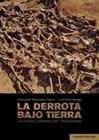 DERROTA BAJO TIERRA, LA | 9788490457382 | BARRANQUERO TEXEIRA, ENCARNACIÓN/PRIETO BORREGO, LUCÍA