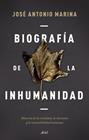 BIOGRAFÍA DE LA INHUMANIDAD | 9788434433304 | MARINA, JOSÉ ANTONIO
