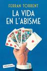 VIDA EN L'ABISME, LA | 9788419971784 | TORRENT, FERRAN