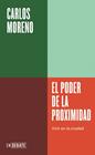 PODER DE LA PROXIMIDAD, EL (SERIE ENDEBATE) | 9791387600303 | MORENO, CARLOS