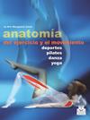 ANATOMÍA DEL EJERCICIO Y EL MOVIMIENTO   (COLOR) | 9788499104515 | STAUGAARD-JONES, JO ANN
