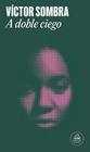 A DOBLE CIEGO | 9788439741565 | SOMBRA, VÍCTOR