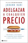 ADELGAZAR A CUALQUIER PRECIO | 9788411003193 | HARI, JOHANN