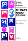 DIEZ GRANDES NOVELAS Y SUS AUTORES | 9788411077279 | MAUGHAM, WILLIAM SOMERSET