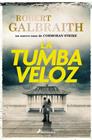 CORMORAN STRIKE 7. LA TUMBA VELOZ | 9788410340695 | GALBRAITH, ROBERT