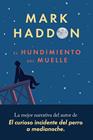 HUNDIMIENTO DEL MUELLE, EL | 9788417081553 | HADDON, MARK