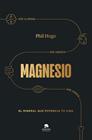 MAGNESIO | 9788413444703 | HUGO, PHIL
