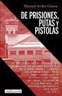 DE PRISIONES, PUTAS Y PISTOLAS | 9788417847883 | AVILÉS, MANUEL