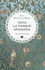 TOTA LA PASSIÓ APAGADA | 9791387961190 | SACKVILLE-WEST, VITA