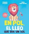 EN POL, EL LLEÓ QUE ERA UN SOL | 9788448872205 | STICKLEY, FRANCES