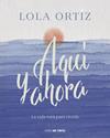 AQUÍ Y AHORA | 9788417605520 | ORTIZ, LOLA