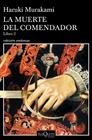 MUERTE DEL COMENDADOR (LIBRO 2), LA | 9788490666326 | MURAKAMI, HARUKI