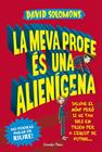 MEVA PROFE ES UNA ALIENIGENA, LA | 9788491374794 | SOLOMONS, DAVID