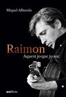 RAIMON. AQUEST JO QUE JO SOC | 9788411731669 | ALBEROLA BENAVENT, MIQUEL