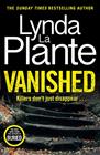 VANISHED | 9781838778743 | LA PLANTE, LYNDA
