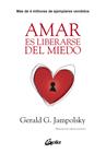 AMAR ES LIBERARSE DEL MIEDO | 9788484456124 | JAMPOLSKY, GERALD G.