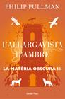 ALLARGAVISTA D'AMBRE, L'/ MATERIA OBSCURA 3 | 9788491373582 | PULLMAN, PHILIP