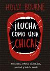 LUCHA COMO UNA CHICA | 9788424664381 | BOURNE, HOLLY