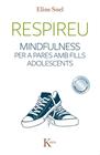 RESPIREU/ MINDFULNESS PER A PARES AMB FILLS ADOLESCENTS | 9788499884493 | SNEL, ELINE
