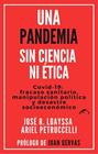 UNA PANDEMIA SIN CIENCIA NI ÉTICA | 9788412538601 | LOAYSSA LARA, JOSÉ R./PETRUCCELLI, ARIEL