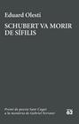 SCHUBERT VA MORIR DE SÍFILIS. PREMI SANT CUGAT A LA MEMÒRIA DE GABRIEL FERRATER | 9788429783827 | OLESTI MUÑOZ, EDUARD