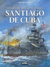 LAS GRANDES BATALLAS NAVALES 17. SANTIAGO DE CUBA | 9788467980615 | DELITTE, JEAN-YVES/PRATT Y WAZEM