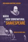 MÀGIA I MÓN SOBRENATURAL EN SHAKESPEARE | 9788413566108 | MARTÍNEZ ASCASO, ROSA MARIA