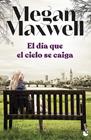 DÍA QUE EL CIELO SE CAIGA, EL | 9788408258698 | MAXWELL, MEGAN
