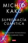SUPREMACÍA CUÁNTICA | 9788419951656 | KAKU, MICHIO