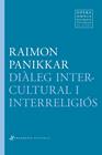 DIÀLEG INTERCULTURAL I INTERRELIGIÓS | 9788415518136 | PANIKKAR, RAIMON/CARRARA, MILENA