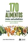 LOS 170 ALIMENTOS MÁS SALUDABLES | 9788410451360 | DELECROIX, JEAN-MARIE