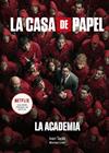 CASA DE PAPEL, LA / LA ACADEMIA | 9788418820038 | TAPIA, IVÁN/LINDE, MONTSE