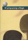 PING-PONG A BAGA, EL | 978846057153X | PARDINILLA, JORDI