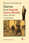 DIARIOS DE LA SEGUNDA GUERRA MUNDIAL 1. DESDE PARÍS | 9788419188601 | CHAVES NOGALES, MANUEL